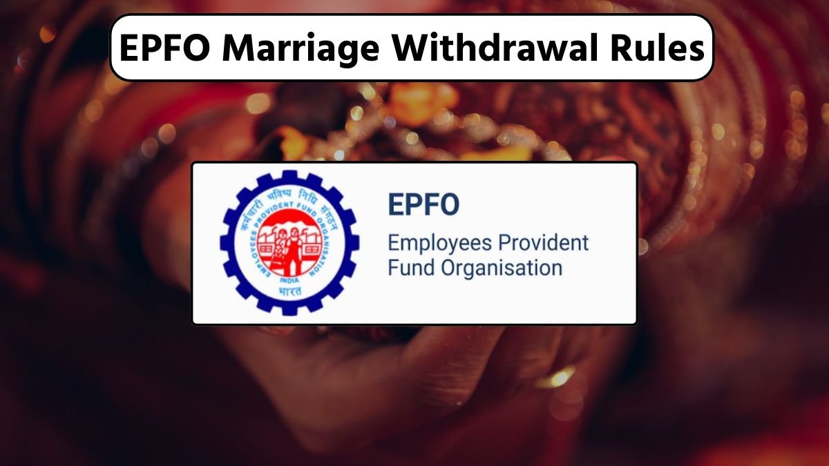 EPFO Marriage Withdrawal Rules